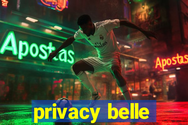 privacy belle